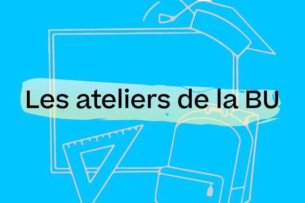Bouton vers les ateliers de la BU.
