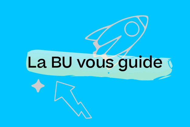 Bouton vers la page la BU vous guide.